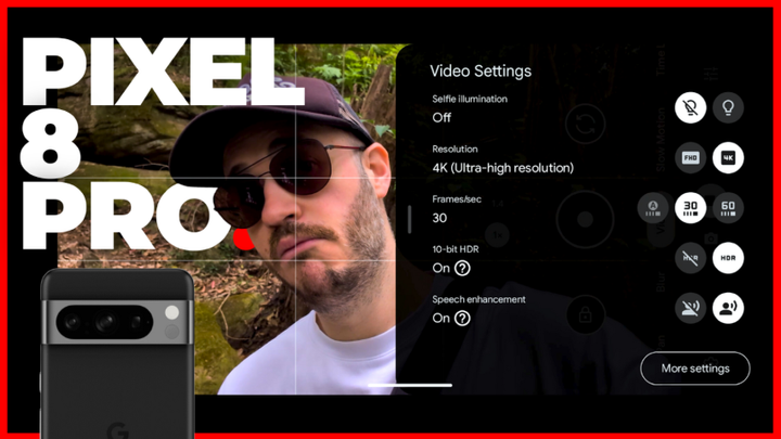 Best Video Settings for Pixel 8 Pro.